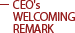 CEO's WELCOMING REMARK